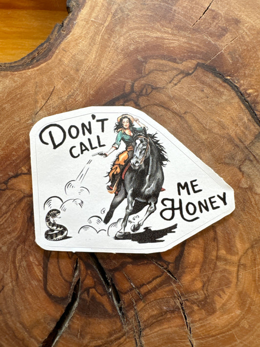 Don't Call Me Honey Sticker