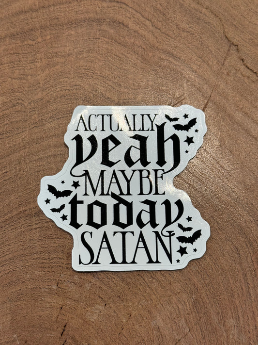 Maybe Today Sticker