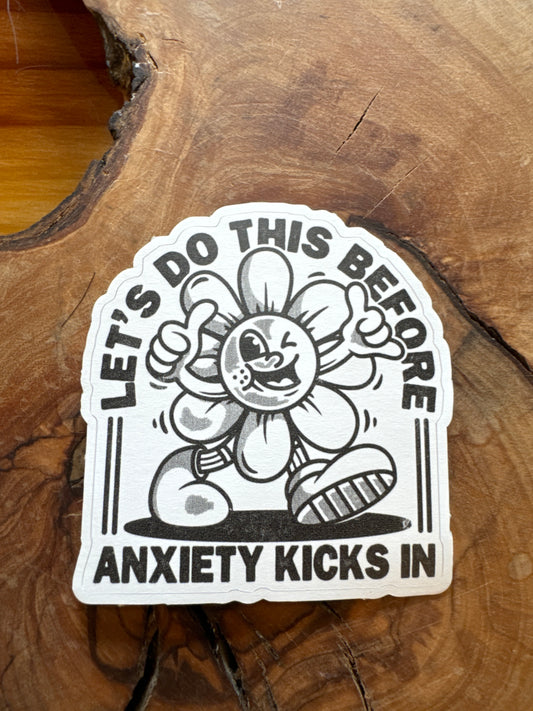 Let's Do This Before Anxiety Kicks In Sticker