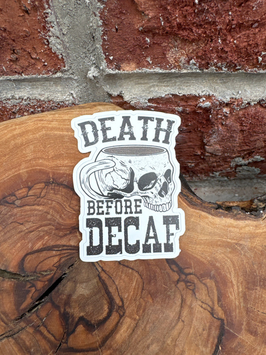 Death Before Decaf Sticker