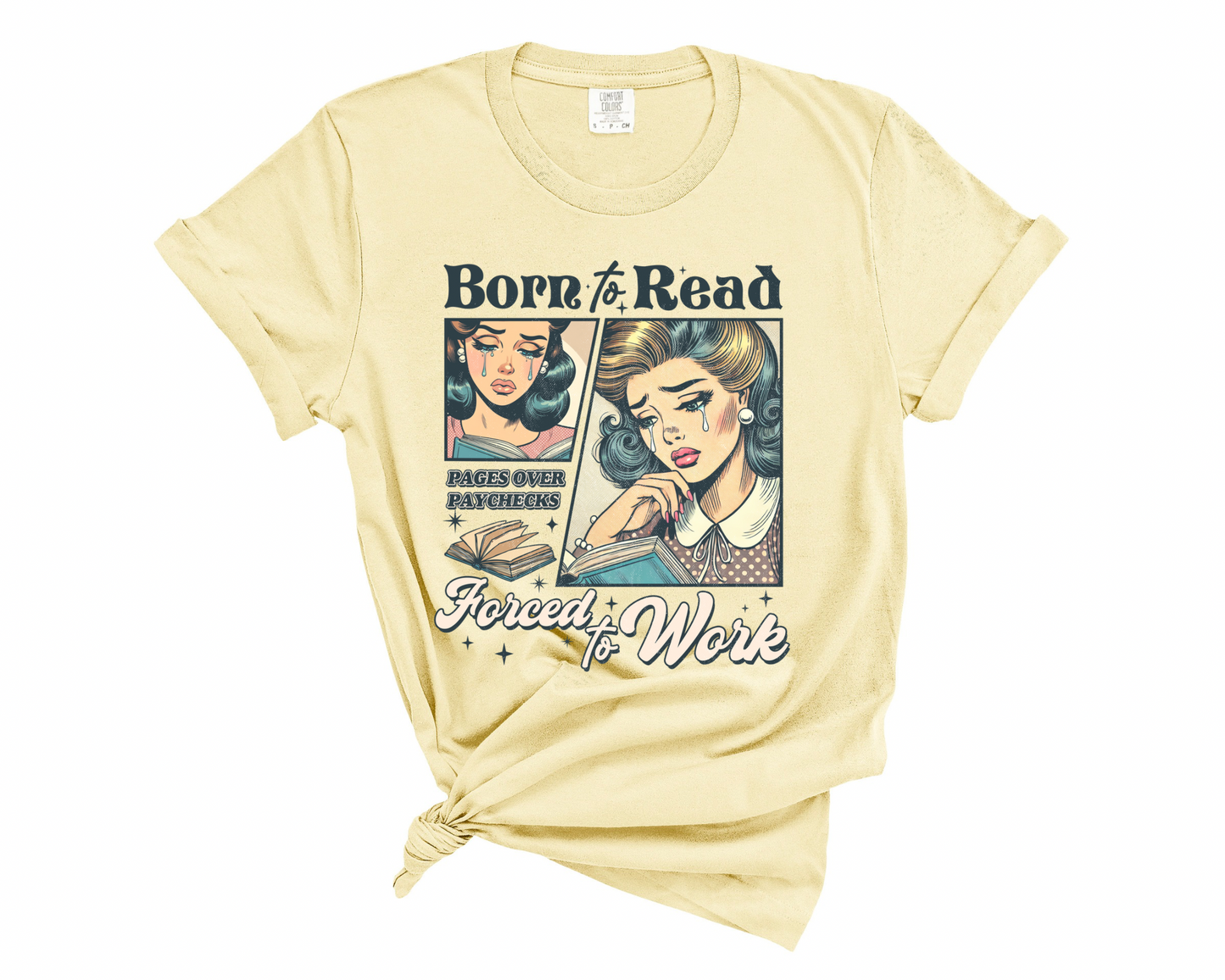 Born to Read, Forced to Work Graphic Tee