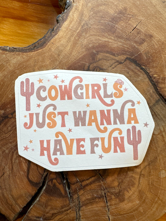 Cowgirls Just Wanna Have Fun Sticker